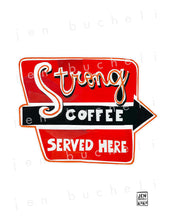 Load image into Gallery viewer, Strong Coffee Served Here Collage Print
