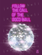 Load image into Gallery viewer, Follow the Call of the Disco Ball Art Print

