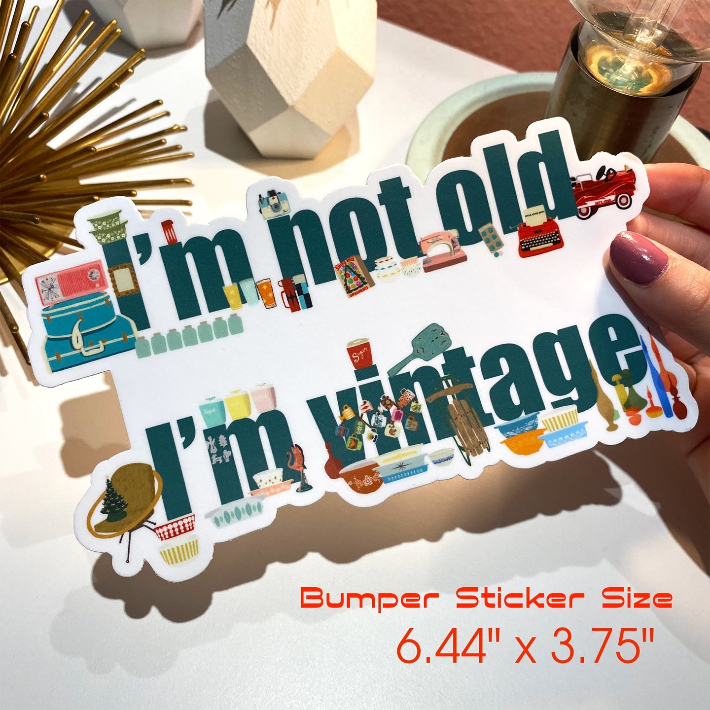 I'm Not Old I'm Vintage Vinyl Bumper Sticker